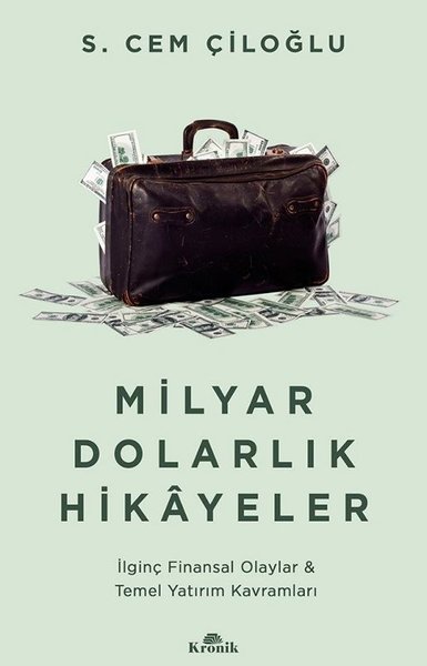 Milyar Dolarlık Hikayeler - İlginç Finansal Olaylar Temel Yatırım Kavramları