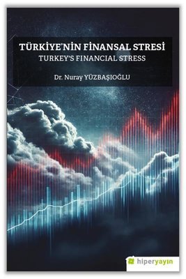 Türkiyenin Finansal Stresi - Turkey&amp;#039;s Financial Stress