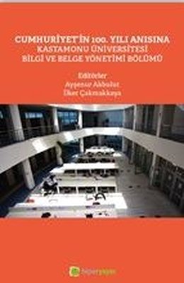 Cumhuriyetin 100. Yılı Anısına Kastamonu Üniversitesi Bilgi ve Belge Yönetimi Bölümü
